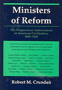 Ministers of Reform The Progressives' Achievement in American Civilization, 1889-1920 cover