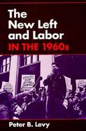 The New Left and Labor in the 1960s cover