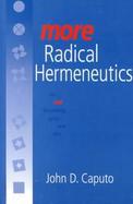 More Radical Hermeneutics On Not Knowing Who We Are cover