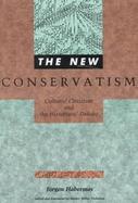 New Conservatism Cultural Criticism and the Historians' Debate cover