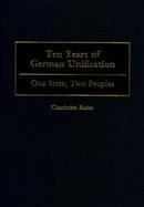 Ten Years of German Unification One State, Two Peoples cover