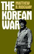 The Korean War How We Met the Challenge  How All-Out Asian War Was Averted  Why Macarthur Was Dismissed  Why Today's War Objectives Must Be Limi cover