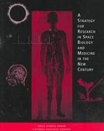 A Strategy for Research in Space Biology and Medicine in the New Century cover
