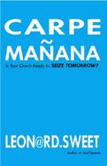 Carpe Manana Is Your Church Ready to Seize Tomorrow? cover