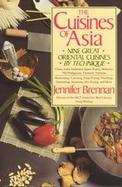 The Cuisines of Asia Nine Great Oriental Cuisines by Technique cover