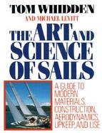 The Art and Science of Sails: A Guide to Modern Materials, Construction, Aerodynamics, Upkeep, and Use cover