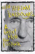 With William Burroughs A Report from the Bunker cover