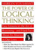 The Power of Logical Thinking Easy Lessons in the Art of Reasoning...and Hard Facts About Its Absence in Our Lives cover