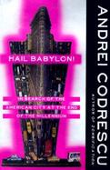 Hail Babylon! In Search of the American City at the End of the Millennium cover