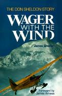 Wager With the Wind The Don Sheldon Story cover