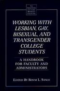 Working With Lesbian, Gay, Bisexual, and Transgender College Students A Handbook for Faculty and Administrators cover