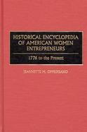 Historical Encyclopedia of American Women Entrepreneurs 1776 To the Present cover