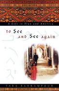 To See and See Again: A Life in Iran and America cover