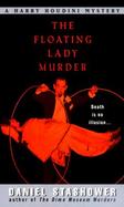 The Floating Lady Murder: A Harry Houdini Mystery cover