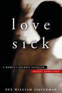 Love Sick A Woman's Journey Through Sexual Addiction cover