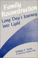 Family Reconstruction Long Day's Journey into Light cover