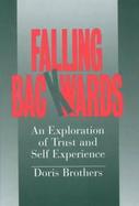 Falling Backwards An Exploration of Trust and Self-Experience cover
