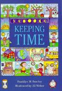 Keeping Time: From the Beginning and Into the 21st Century cover