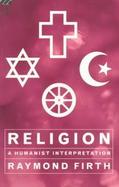 Religion A Humanist Interpretation cover