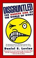 Disgruntled: The Darker Side of the World of Work cover