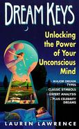 Dream Keys: Unlocking the Power of Your Unconscious Mind cover