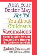 What Your Doctor May Not Tell You About Children's Vaccinations cover