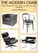 The Modern Chair Classic Designs by Thonet, Breuer, Le Corbusier, Eames and Others cover