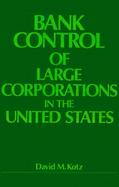 Bank Control of Large Corporations in the United States cover