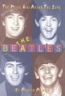The Beatles: The Music Was Never the Same cover