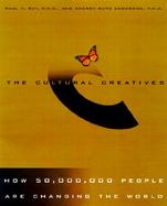 The Cultural Creatives: How 50 Million People Are Changing the World cover