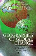 Geographies of Global Change: Remapping the World in the Late Twentieth Century cover