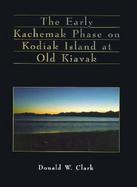 The Early Kachemak Phase on Kodiak Island at Old Kiavak cover