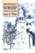 Protestant Worship Traditions in Transition cover