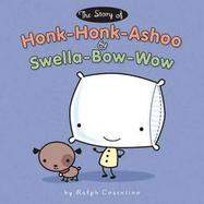 The Story Of Honk-honk-ashoo And Swella-bow-wow The Story Of Honk-honk-ashoo And Swella-bow-wow cover