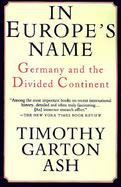 In Europe's Name Germany and the Divided Continent cover