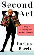 Second Act: A Personal and Practical Guide to Life After Colostomy cover