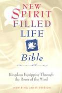New Spirit-Filled Life Bible: Kingdom Equipping Through the Power of the Word cover