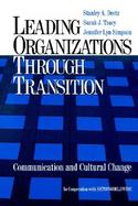 Leading Organizations Through Transition: Communication and Cultural Change cover