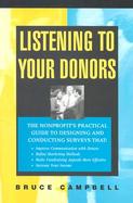 Listening to Your Donors The Nonprofit's Practical Guide to Designing and Conducting Surveys That Improve Communication With Donors, Refine Marketing cover