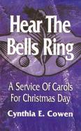 Hear the Bells Ring A Service of Carols for Christmas Day cover
