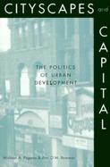 Cityscapes and Capital The Politics of Urban Development cover