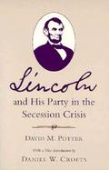Lincoln and His Party in the Secession Crisis cover
