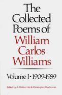 The Collected Poems of William Carlos Williams 1909-1939 (volume1) cover