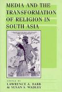 Media and the Transformation of Religion in South Asia cover