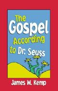 The Gospel According to Dr. Seuss Snitches, Sneeches, and Other 