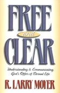 Free and Clear Understanding & Communicating God's Offer of Eternal Life cover