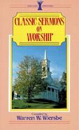 Classic Sermons on Worship cover