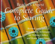Complete Guide to Sewing: Step-By-Step Techniques for Making Clothes and Home Furnishings cover