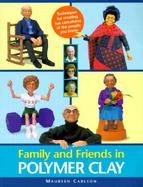 Family and Friends in Polymer Clay cover