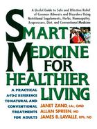 Smart Medicine for Healthier Living: A Practical A-To-Z Reference to Natural and Conventional Tre cover